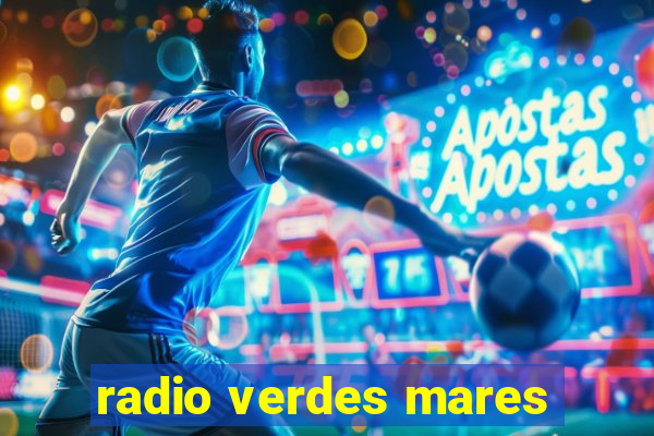 radio verdes mares